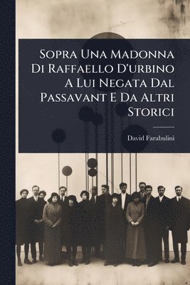 bokomslag Sopra Una Madonna Di Raffaello D'urbino A Lui Negata Dal Passavant E Da Altri Storici