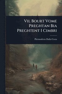 bokomslag Vil Bourt Vome Preghtan Bia Preghtent I Cimbri