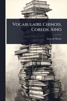 Vocabulaire Chinois, Coreen, Aino