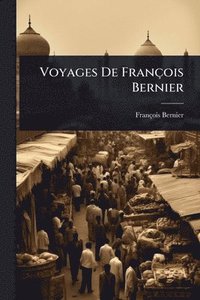 bokomslag Voyages De François Bernier