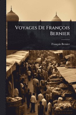 bokomslag Voyages De François Bernier