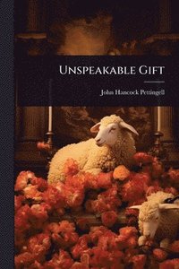 bokomslag Unspeakable Gift
