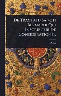 bokomslag De Tractatu Sancti Bernardi Qui Inscribitur De Consideratione...