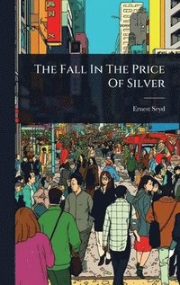 bokomslag Fall In The Price Of Silver