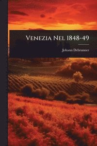 bokomslag Venezia Nel 1848-49