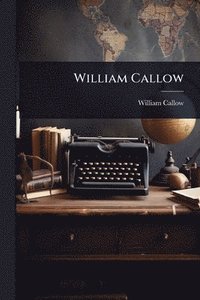 bokomslag William Callow