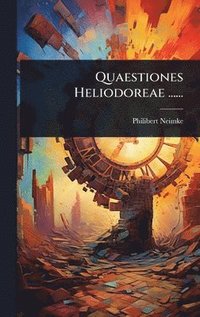 bokomslag Quaestiones Heliodoreae ......
