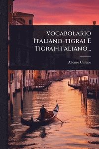 bokomslag Vocabolario Italiano-tigrai E Tigrai-italiano...