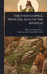 bokomslag The Four Gospels, With The Acts Of The Apostles