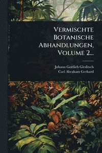 bokomslag Vermischte Botanische Abhandlungen, Volume 2...