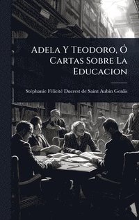 bokomslag Adela Y Teodoro, Ã" Cartas Sobre La Educacion