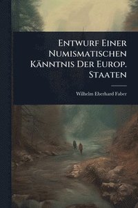 bokomslag Entwurf Einer Numismatischen Känntnis Der Europ. Staaten