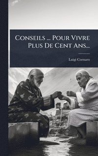 bokomslag Conseils ... Pour Vivre Plus De Cent Ans...