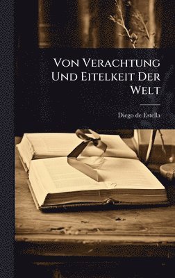 bokomslag Von Verachtung Und Eitelkeit Der Welt