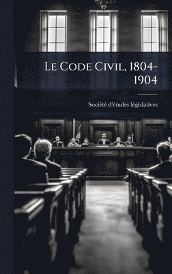 bokomslag Code Civil, 1804-1904