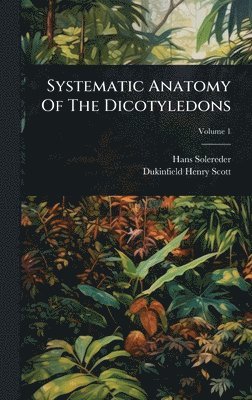 Systematic Anatomy Of The Dicotyledons