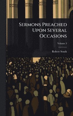 bokomslag Sermons Preached Upon Several Occasions