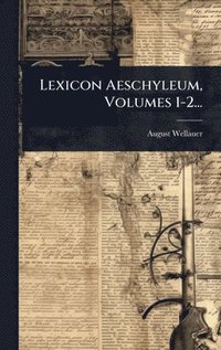 bokomslag Lexicon Aeschyleum, Volumes 1-2...