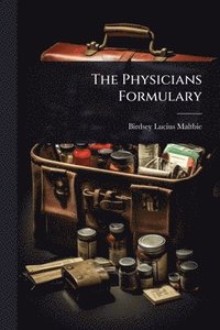 bokomslag The Physicians Formulary