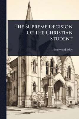 bokomslag Supreme Decision Of The Christian Student