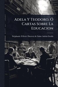 bokomslag Adela Y Teodoro, Ã" Cartas Sobre La Educacion