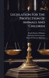 bokomslag Legislation For The Protection Of Animals And Children