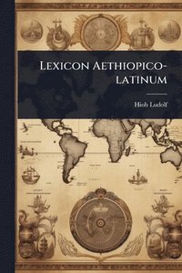 bokomslag Lexicon Aethiopico-latinum