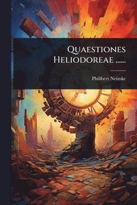 bokomslag Quaestiones Heliodoreae ......