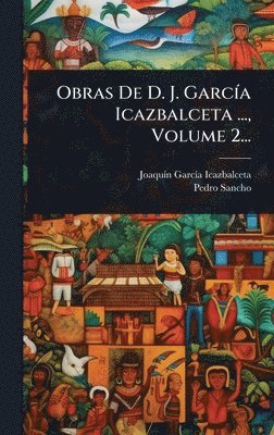 bokomslag Obras De D. J. GarcÃ-a Icazbalceta ..., Volume 2...