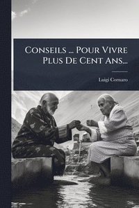bokomslag Conseils ... Pour Vivre Plus De Cent Ans...