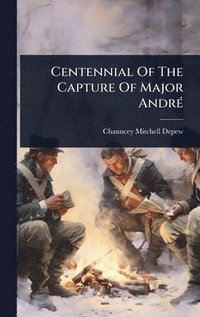 bokomslag Centennial Of The Capture Of Major AndrÃ(c)