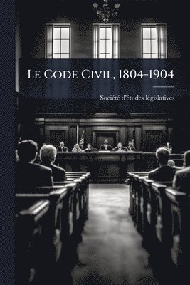 bokomslag Code Civil, 1804-1904