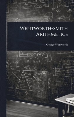bokomslag Wentworth-smith Arithmetics