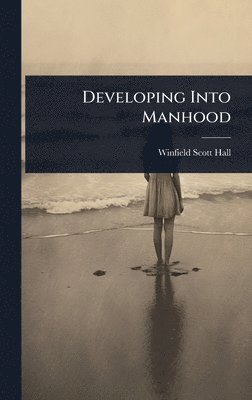 bokomslag Developing Into Manhood