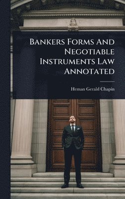 bokomslag Bankers Forms And Negotiable Instruments Law Annotated