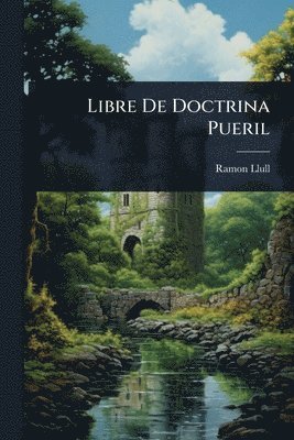 bokomslag Libre De Doctrina Pueril