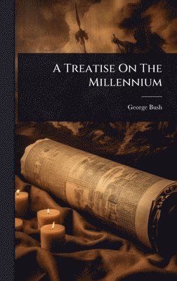 George Bush - Treatise On The Millennium, Inbunden