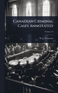 bokomslag Canadian Criminal Cases Annotated