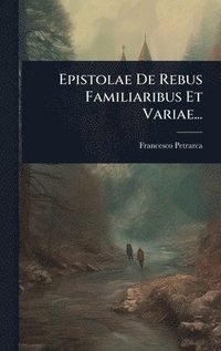 bokomslag Epistolae De Rebus Familiaribus Et Variae...