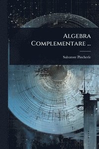 bokomslag Algebra Complementare ...