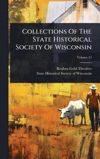 bokomslag Collections Of The State Historical Society Of Wisconsin