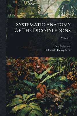 Systematic Anatomy Of The Dicotyledons