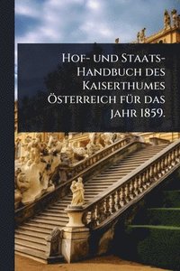 bokomslag Hof- und Staats-Handbuch des Kaiserthumes Ã-sterreich fÃ1/4r das jahr 1859.