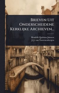 bokomslag Brieven Uit Onderscheidene Kerklijke Archieven...