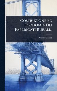bokomslag Costruzione Ed Economia Dei Fabbricati Rurali...