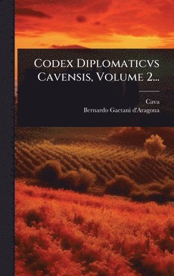 bokomslag Codex Diplomaticvs Cavensis, Volume 2...