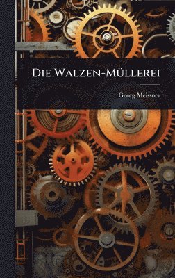 bokomslag Walzen-MÃ1/4llerei