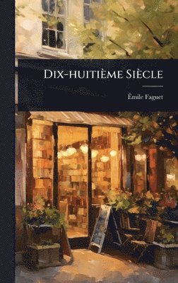 bokomslag Dix-huitiÃ¤me SiÃ¤cle