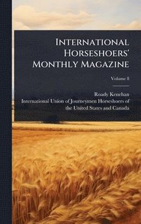 bokomslag International Horseshoers' Monthly Magazine