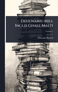 bokomslag Diziunariu Mill Inglis Ghall Malti